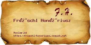 Fröschl Honóriusz névjegykártya